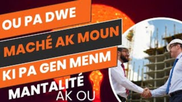 Ou pa dwe mache ak moun ki pa gen menm mantalite ak ou