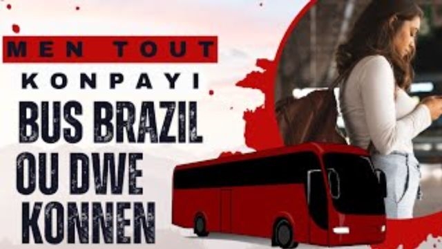 Men tout non konpayi Bus Brezil ou dwe konnen