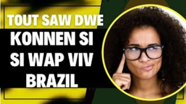 Tout sa w dwe chèche konnen depi wap viv Brésil