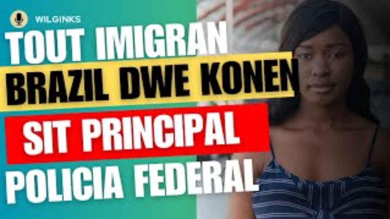 Tout imigran bresil dwe konnen sit principal policia Federal Brésil