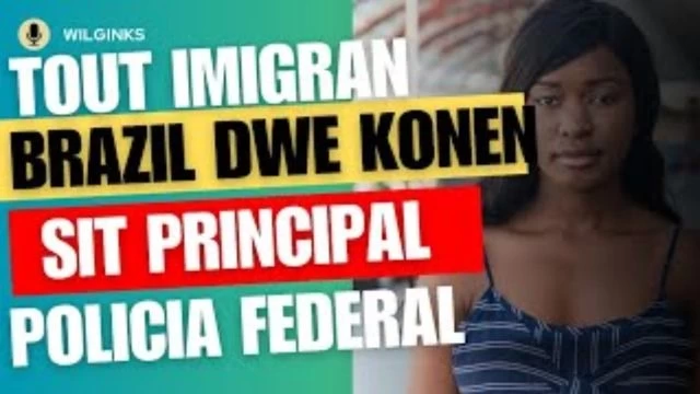 Tout imigran bresil dwe konnen sit principal policia Federal Brésil