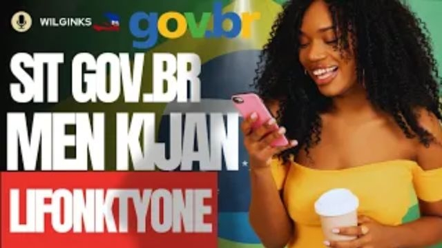 Depi wap viv bresil ou dwe konnen kijan sit GOV.BR la fonksyone